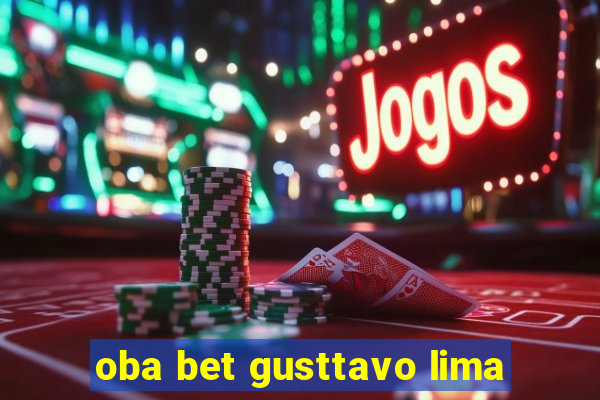 oba bet gusttavo lima